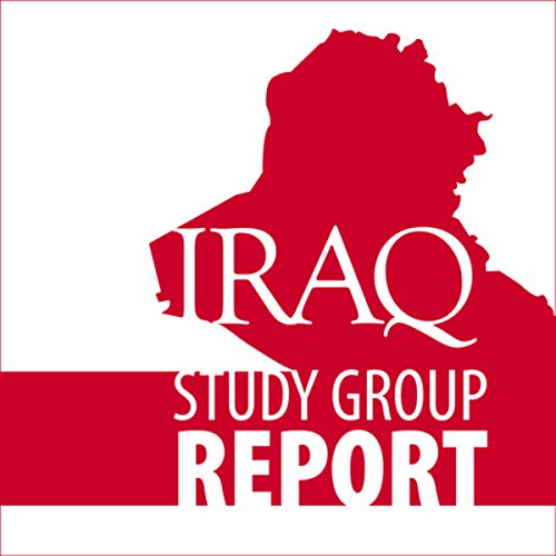 The Iraq Study Group Report by The Iraq Study Group