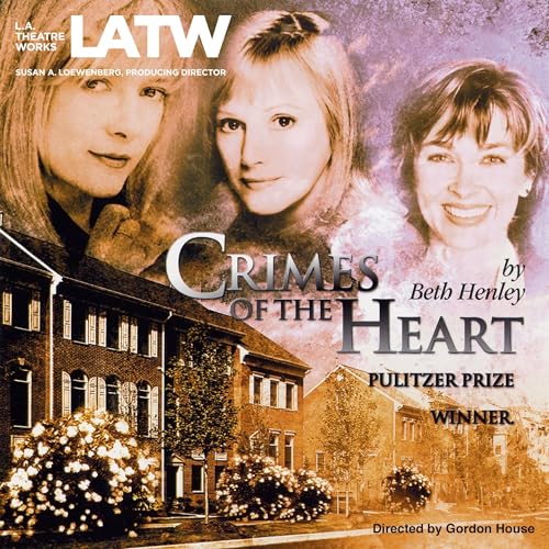 Crimes of the Heart by Beth Henley