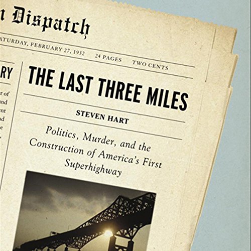 The Last Three Miles by Steven Hart