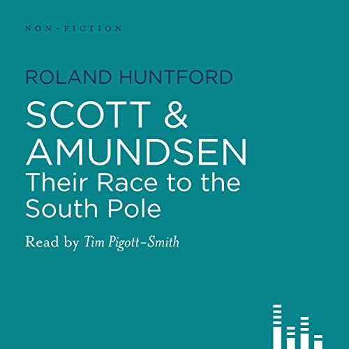 Scott and Amundsen by Roland Huntford