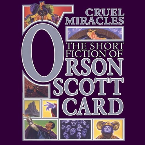 Cruel Miracles by Orson Scott Card