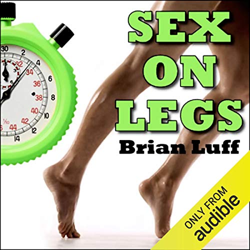 Sex on Legs by Brian Luff