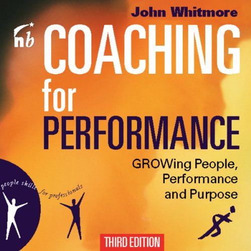 Coaching for Performance, Third Edition by Sir John Whitmore