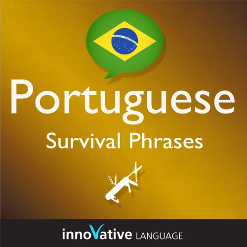 Learn Portuguese - Survival Phrases Portuguese, Volume 1: Lessons 1-30