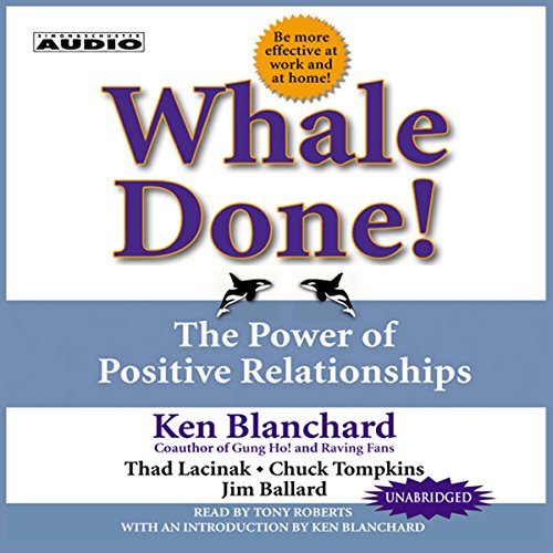 Whale Done! by Kenneth Blanchard Ph.D. Ph.D.
