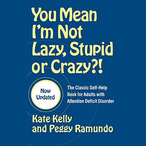 You Mean I'm Not Lazy, Stupid or Crazy?