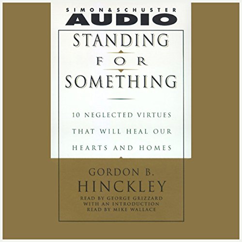 Standing For Something by Gordon B. Hinckley