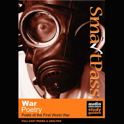 SmartPass Audio Education Study Guide to War Poetry (Dramatised) by Mike Reeves