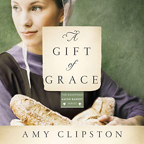 A Gift of Grace by Amy Clipston