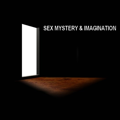 Sex, Mystery & Imagination by Sage Vivant