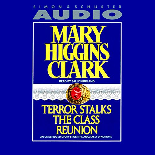 Terror Stalks the Class Reunion by Mary Higgins Clark