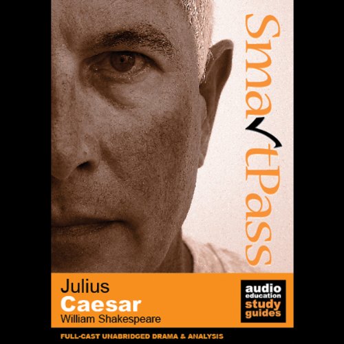 SmartPass Plus Audio Education Study Guide to Julius Caesar (Dramatised, Commentary Options)