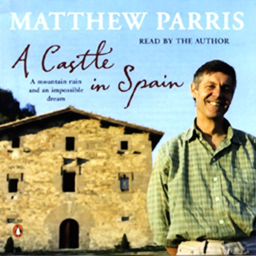 A Castle in Spain by Matthew Parris