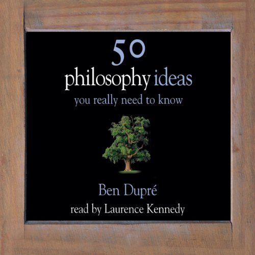 50 Philosophy Ideas You Really Need to Know