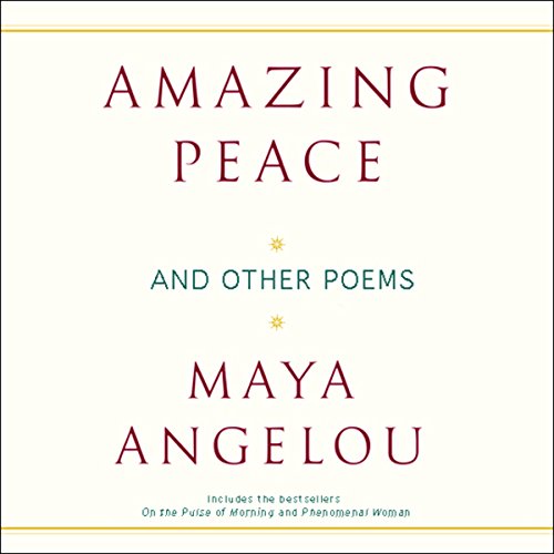 Amazing Peace by Maya Angelou