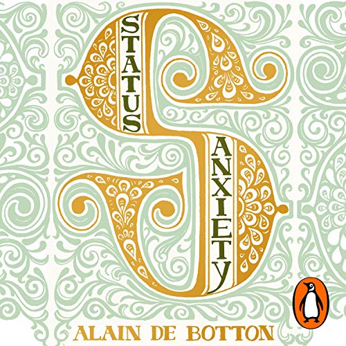Status Anxiety by Alain de Botton