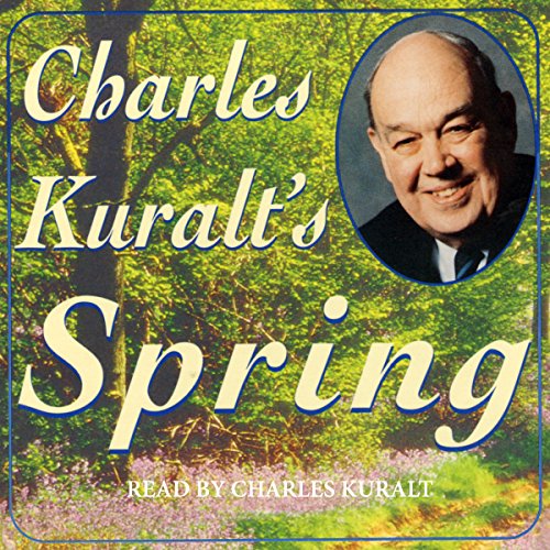 Charles Kuralt's Spring by Charles Kuralt