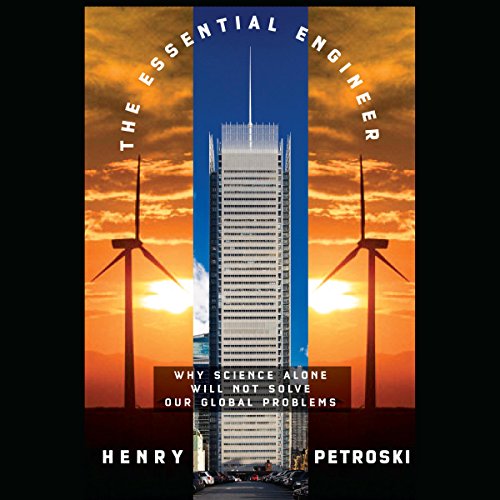 The Essential Engineer by Henry Petroski