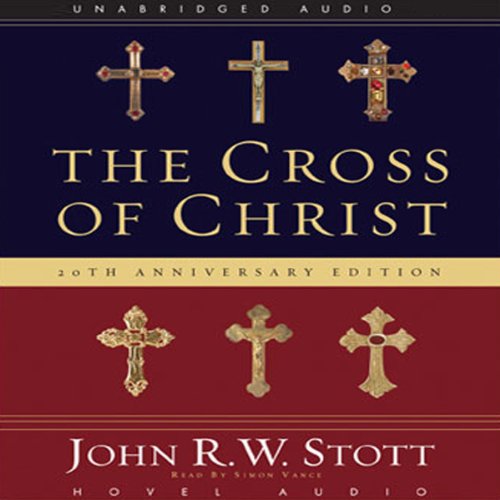 The Cross of Christ by John R. W. Stott