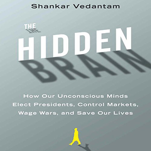 The Hidden Brain by Shankar Vedantam