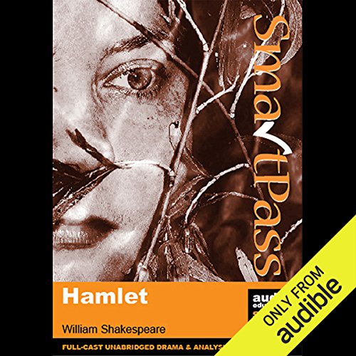SmartPass Plus Audio Education Study Guide to Hamlet (Dramatised, Commentary Options)