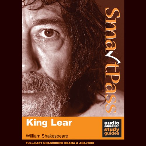SmartPass Plus Audio Education Study Guide to King Lear (Unabridged, Dramatised, Commentary Options)