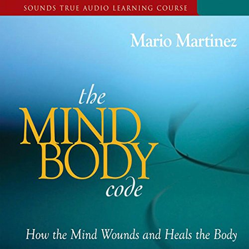 The Mind-Body Code by Mario Martinez PsyD