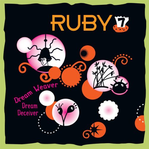 Ruby 7 - Dream Weaver, Dream Deceiver
