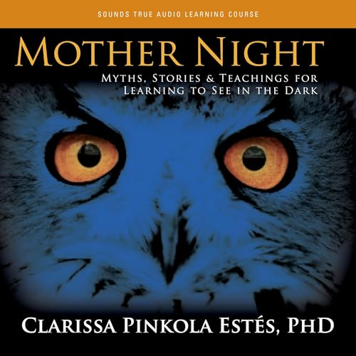 Mother Night by PhD Clarissa Pinkola Estés