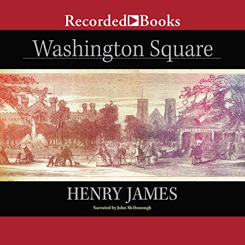 Washington Square (Recorded Books Edition) by Henry James