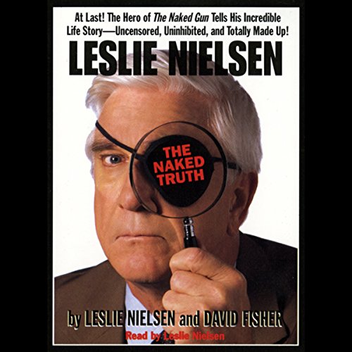 Leslie Nielsen's The Naked Truth by Leslie Nielsen