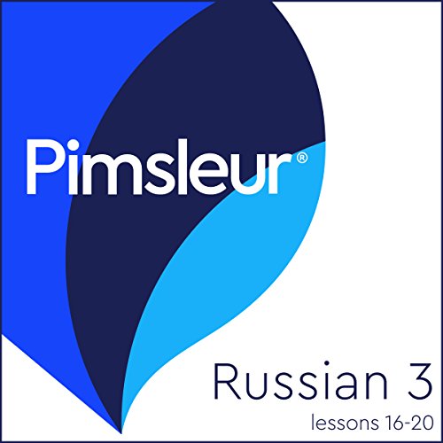 Pimsleur Russian Level 3 Lessons 16-20 by Pimsleur
