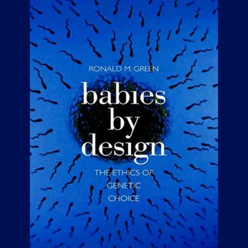 Babies by Design by Ronald M Green
