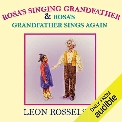 Rosa's Singing Grandfather & Grandfather Sings Again