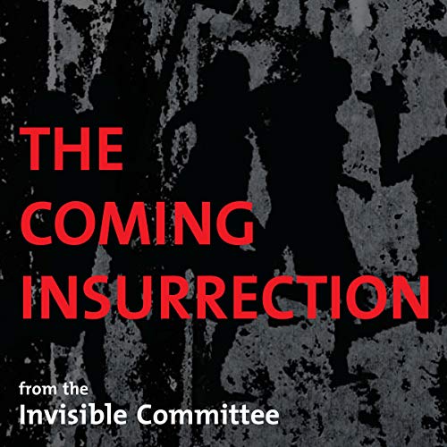 The Coming Insurrection by The Invisible Committee