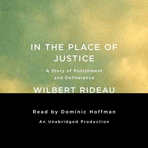 In the Place of Justice by Wilbert Rideau