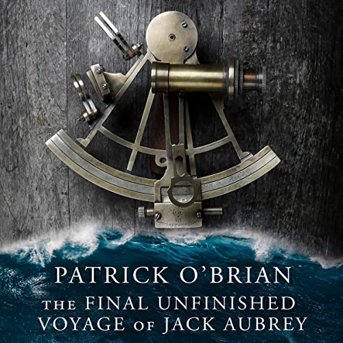 The Final Unfinished Voyage of Jack Aubrey