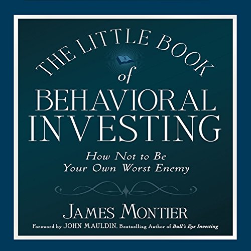 The Little Book of Behavioral Investing by James Montier
