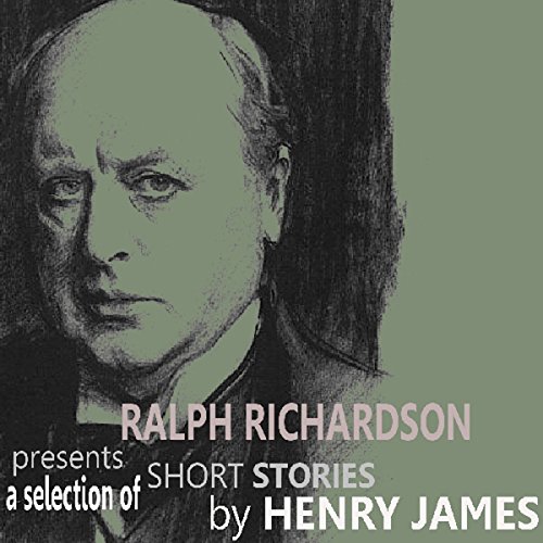 Ralph Richardson Presents A Selection of Short Stories by Henry James by Henry James