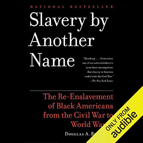 Slavery by Another Name by Douglas A. Blackmon