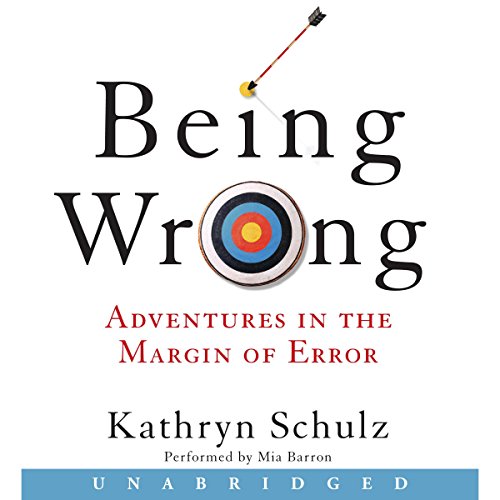 Being Wrong by Kathryn Schulz