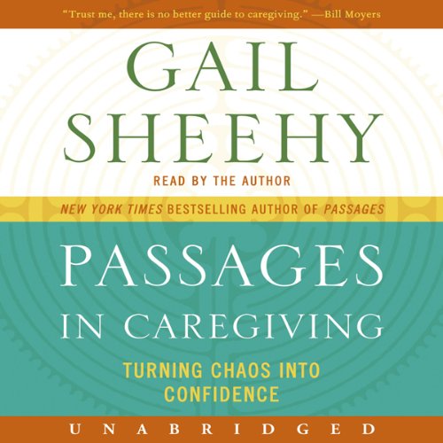 Passages in Caregiving by Gail Sheehy