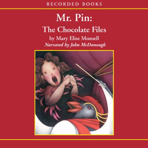 Mr. Pin: The Chocolate Files by Mary Elise Monsell