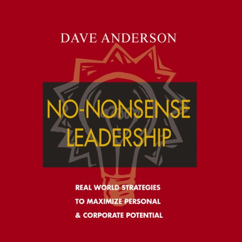 No-Nonsense Leadership by Dave Anderson