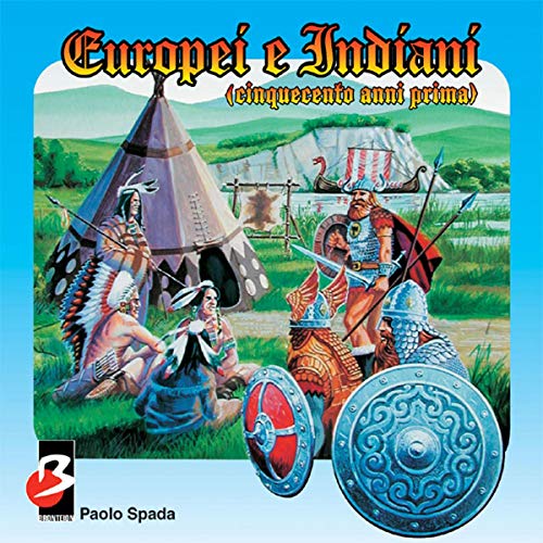 Europei e Indiani (500 anni prima) [Europeans and Indians (500 Years)] by Paolo Spada