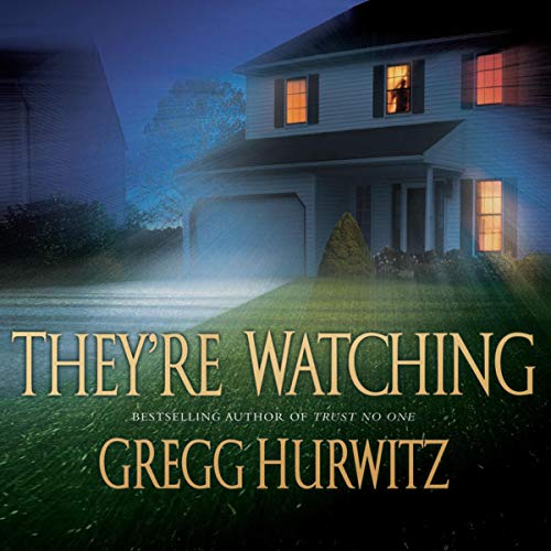 They're Watching by Gregg Hurwitz