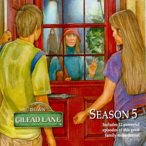 Down Gilead Lane, Season 5 by CBH Ministries