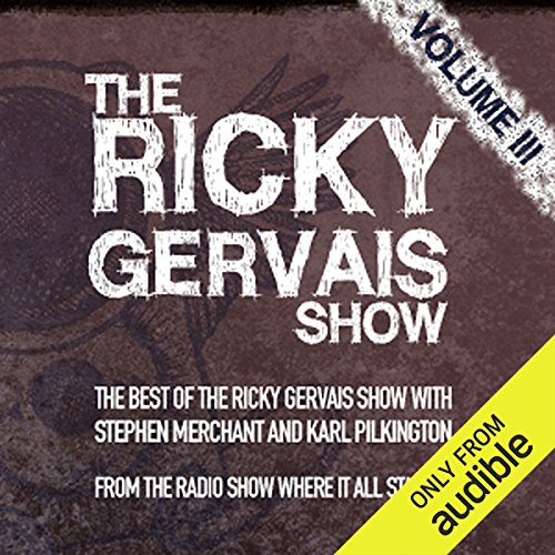 The Xfm Vault: The Best of the Ricky Gervais Show with Stephen Merchant and Karl Pilkington