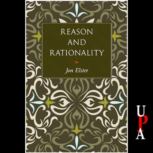Reason and Rationality by Jon Elster