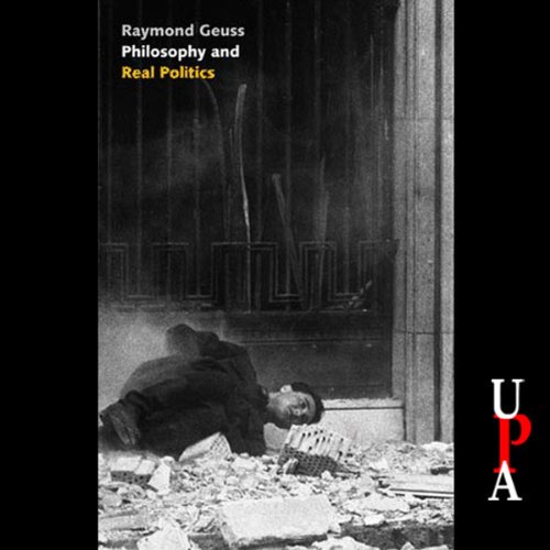 Philosophy and Real Politics by Raymond Geuss
